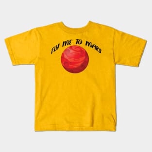 Fly me to mars design Kids T-Shirt